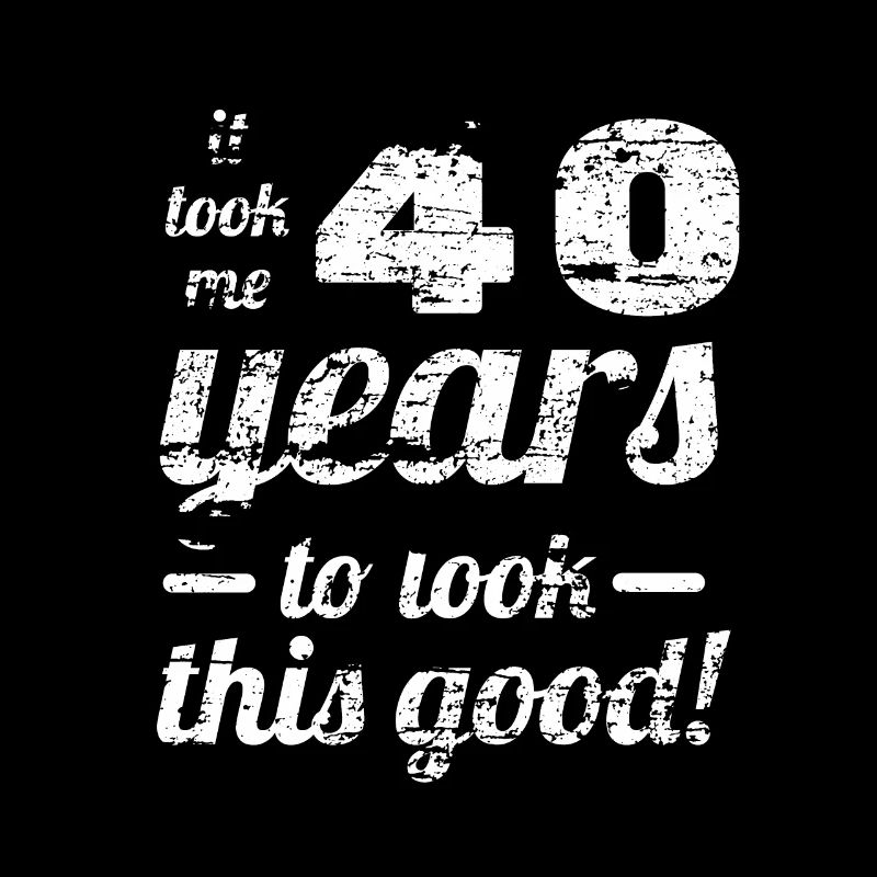 Cela m'a pris 40 ans - 40 ans