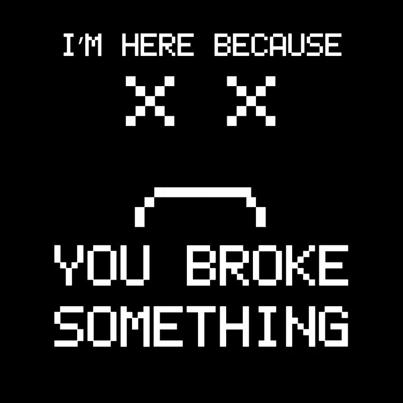 Ich bin hier, weil Sie etwas brach, Computer-Reparatur, Computer Tech