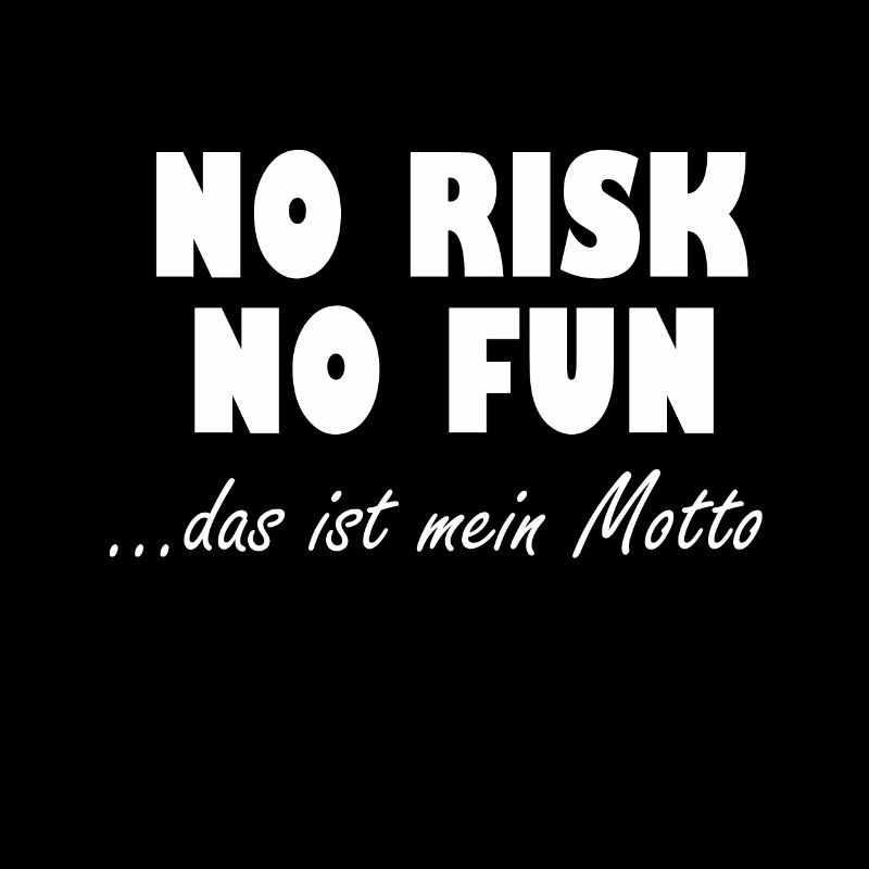 No Risk No Fun Risiko