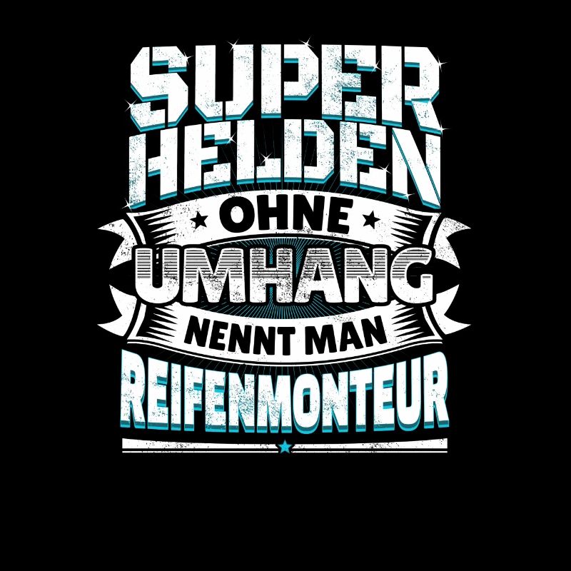 Superheld Spruch Held Reifenmonteur Geschenk
