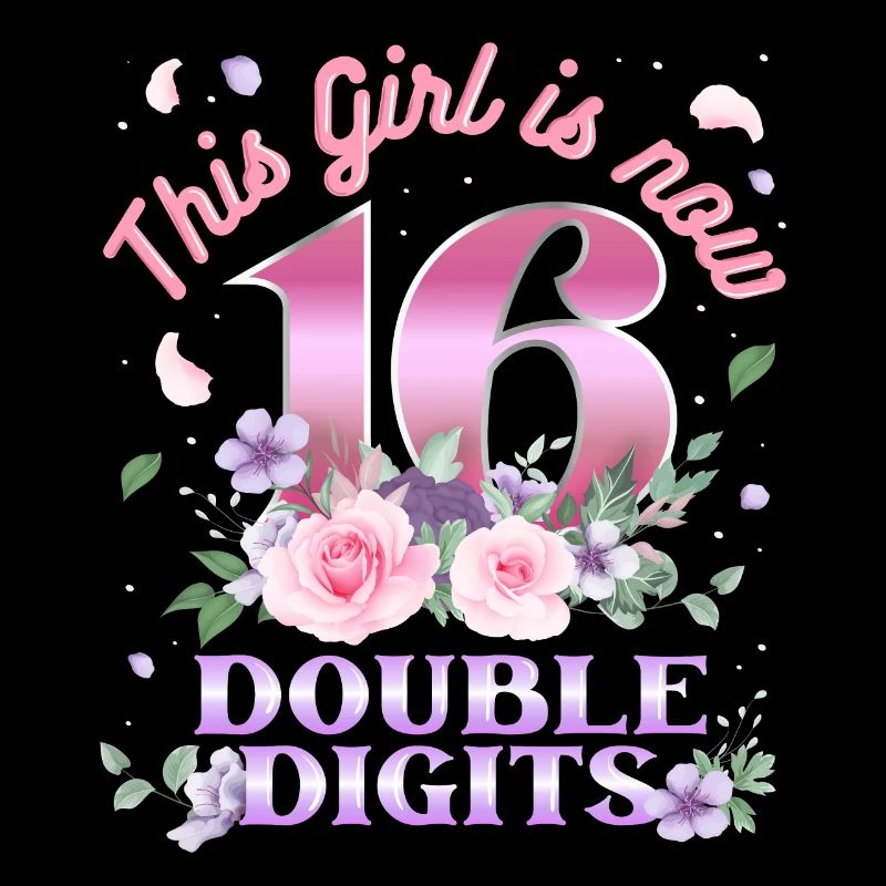 Dieses Mädchen Ist Jetzt 16 Double Digits 16.