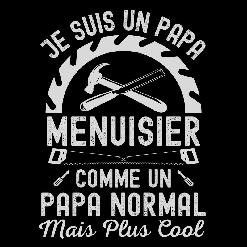 Papa menuisier cool 2