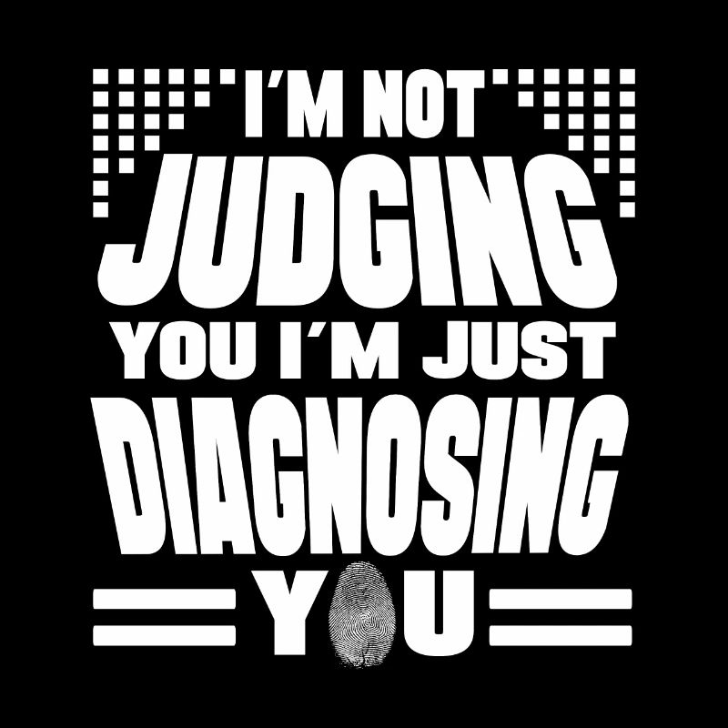 Not Judging Just Diagnosing Professional Forensic