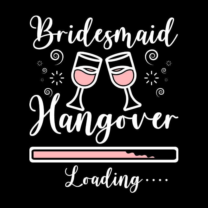 Team Bride Bridesmaid Hangover Loading