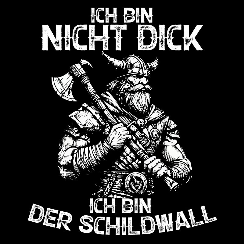 Ich Bin Nicht Dick Ich Bin Der Schildwall