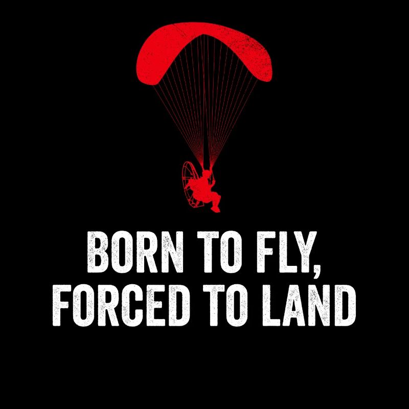 Born To Fly Forced To Land Paramotor