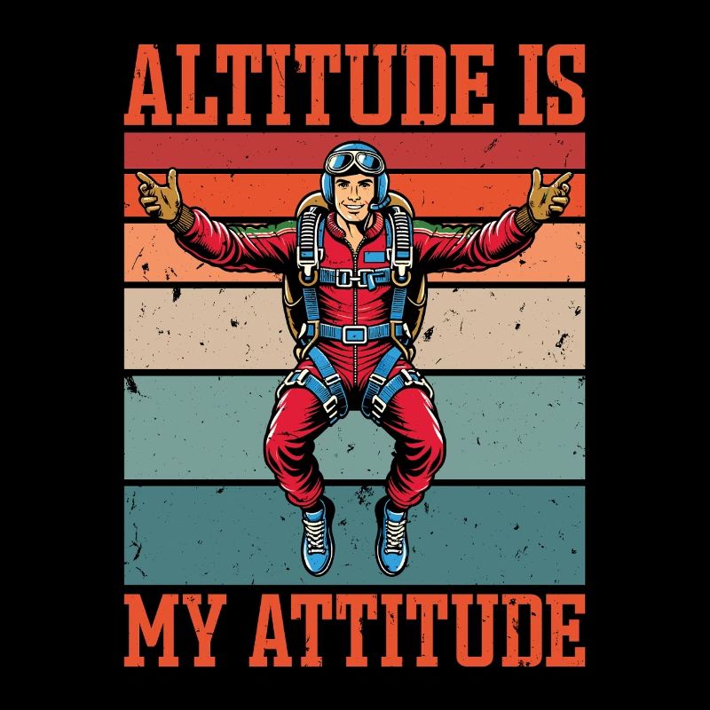 Skydiving Altitude Is My Attitude Skydive Lover