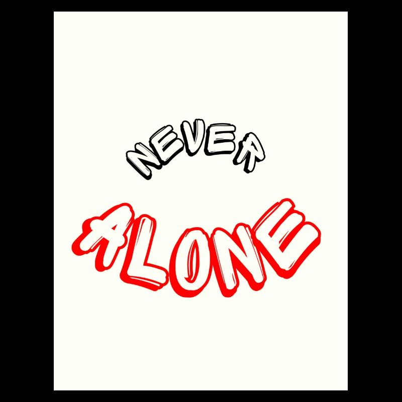 Never alone