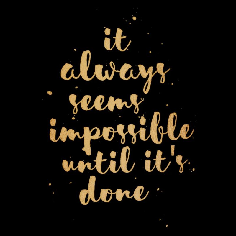 Impossible Until Done