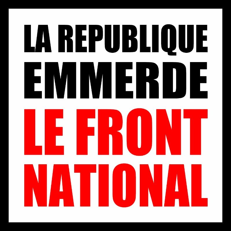 la republique emmerde le front national