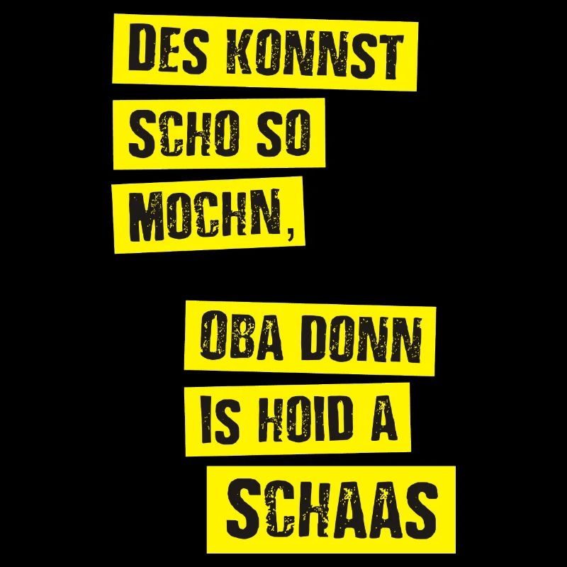 des konnst scho so mochn