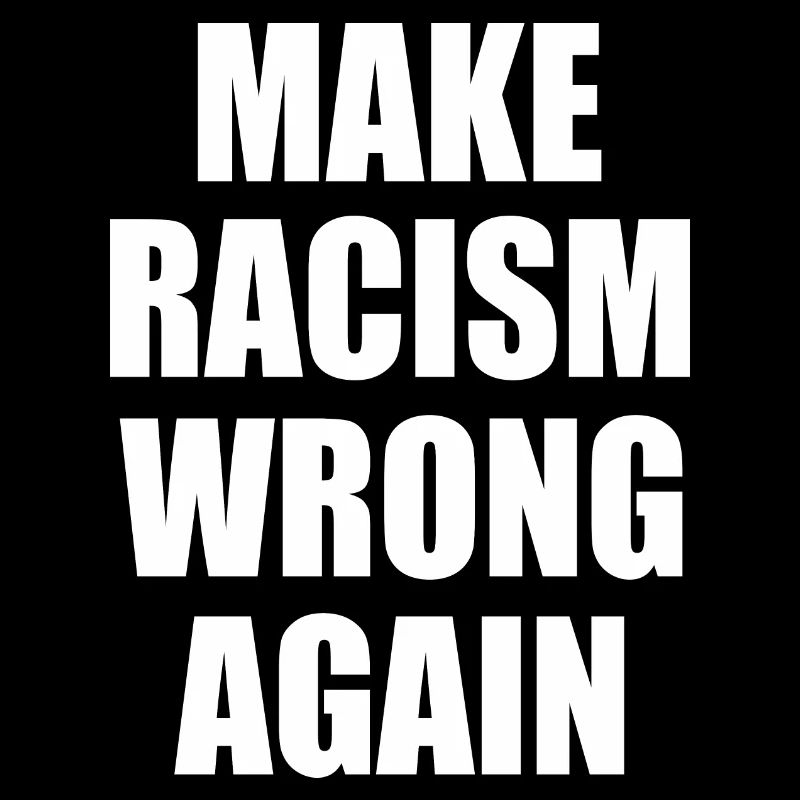 make racism wrong again