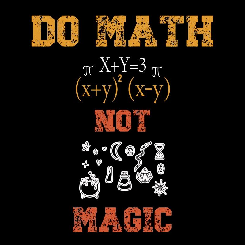 Do Math Not Magic Mathematician Funny