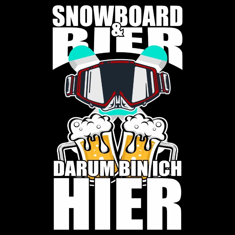 Lustiger Spruch Snowboard Bier darum bin ich hier