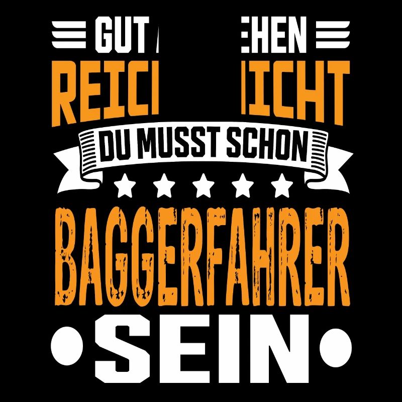 Baggerfahrer Bagger Tiefbau Baugeräteführer Spruch