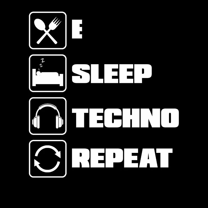 Eat Sleep Techno Repeat for Techno Lover