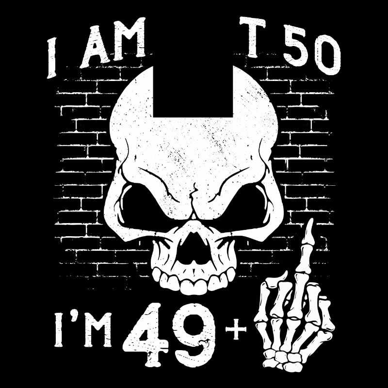 Ich bin 49 plus Mittelfinger - 50. Geburtstag