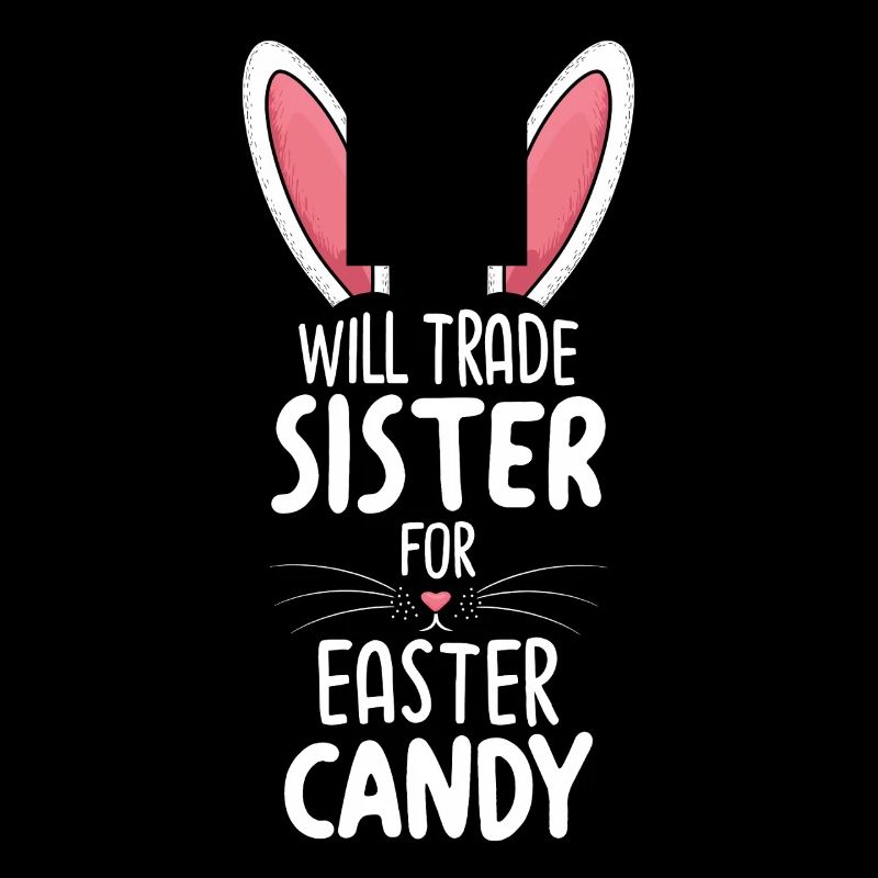 Will Trade Sister For Easter Candy