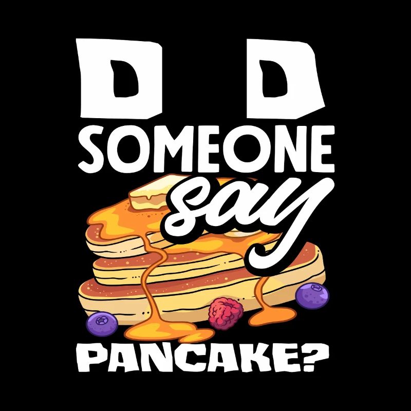 Pancakes Are there pancakes?