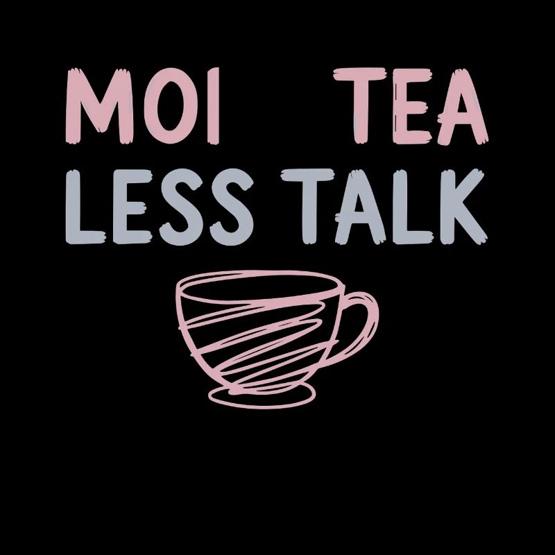 Plus de thé Moins de discussions Introverti Amateurs de thé Enthousiaste