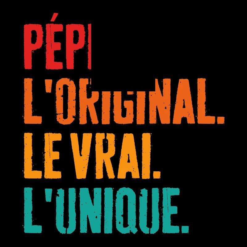 Pépé L'original Le Vrai L'unique Cadeau