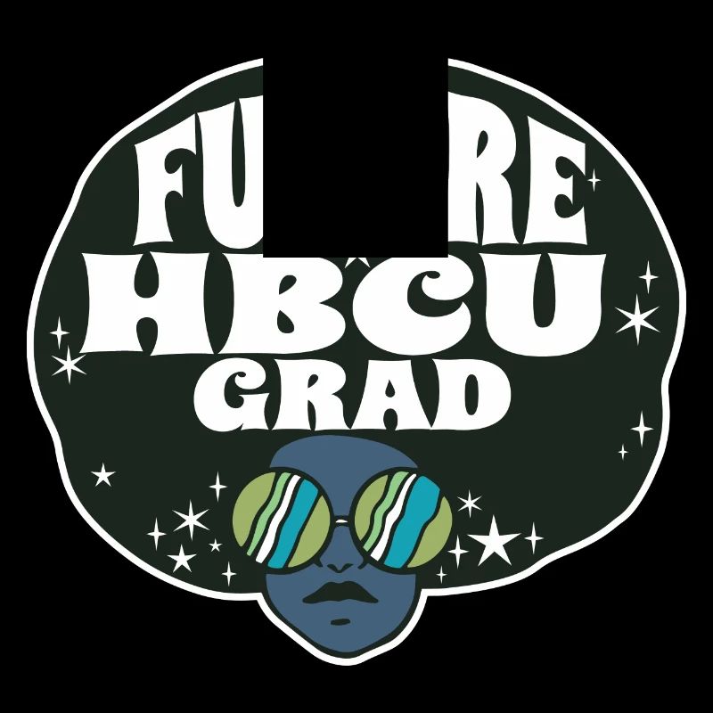 Future HBCU Grad Student Historically Black