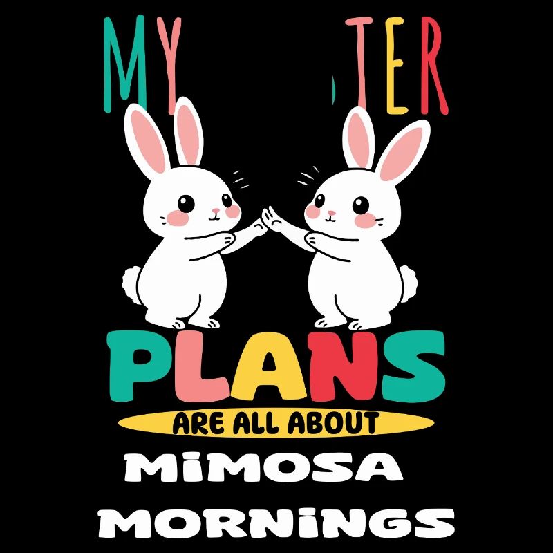 My Easter Plans Mimosa Mornings Fun Bunny Art