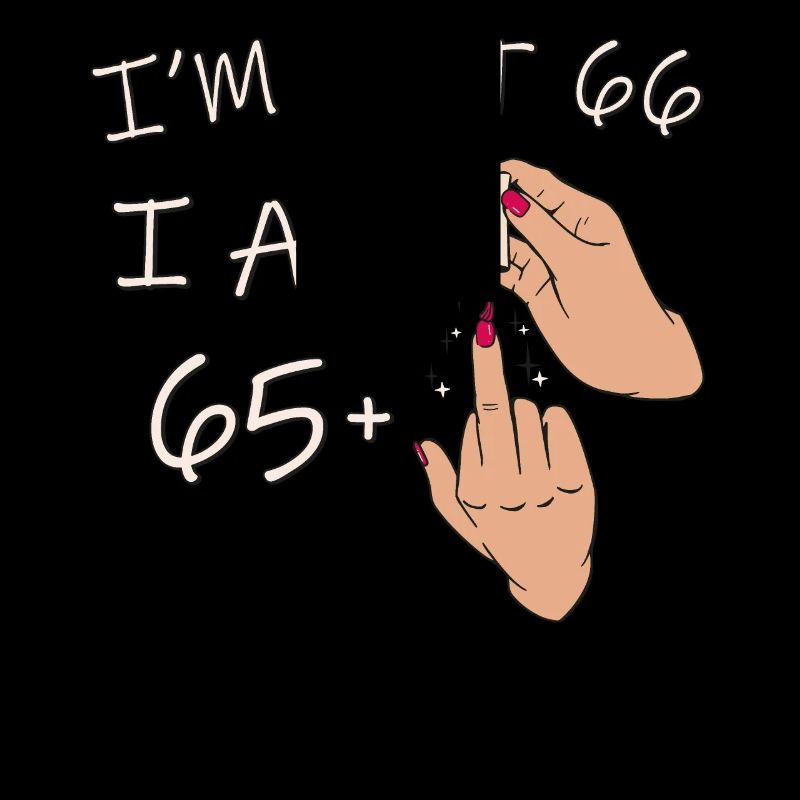 Ich bin nicht 66, ich bin 65 plus 1 Mittelfinger, 66.
