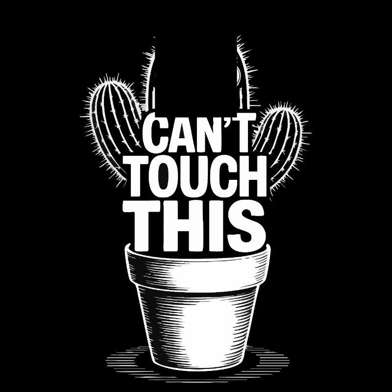Can't Touch This – Lustiger Kaktus mit Spruch