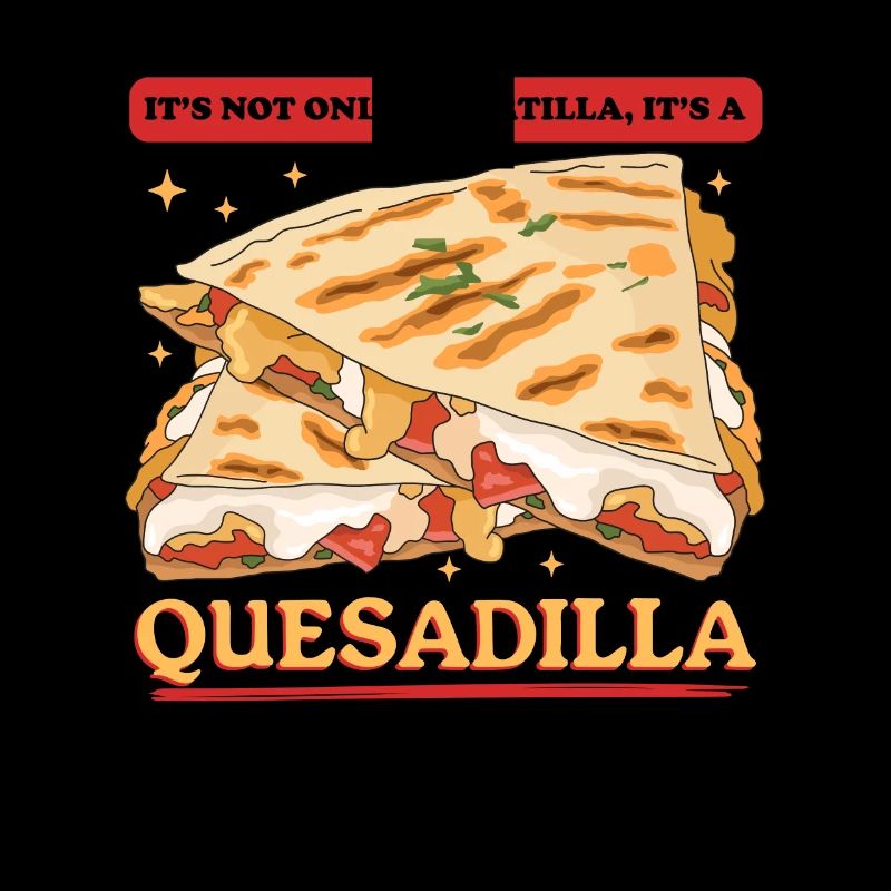 Quesadilla Quesadillas Tortilla Geschenk