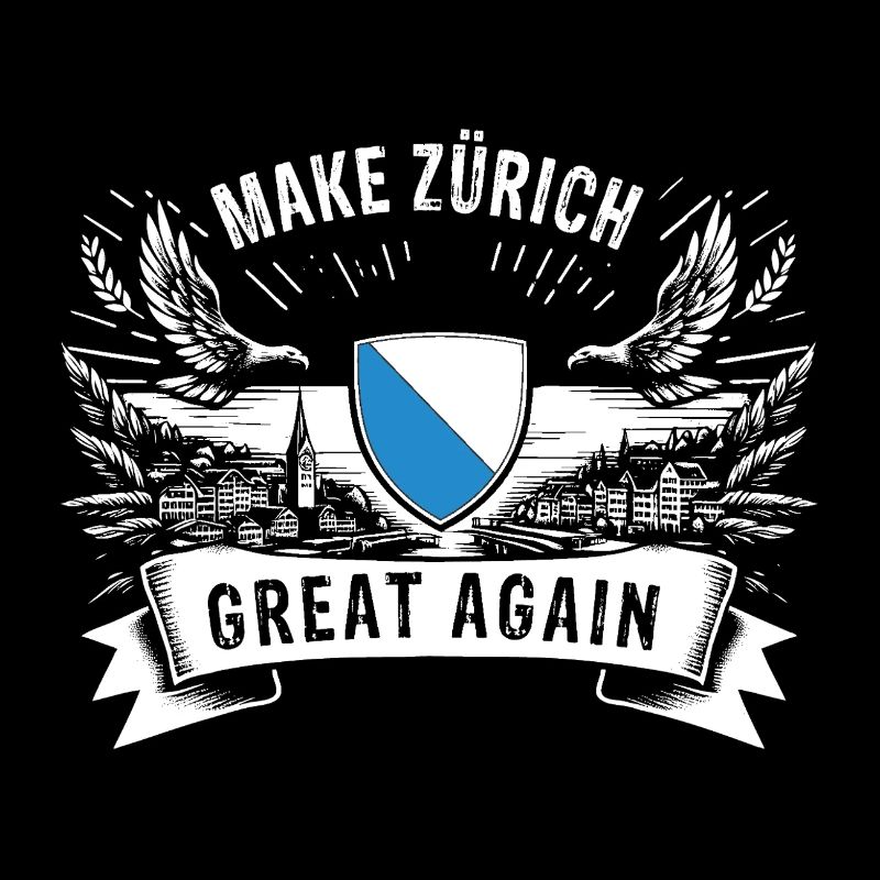 MAKE ZURICH GREAT AGAIN