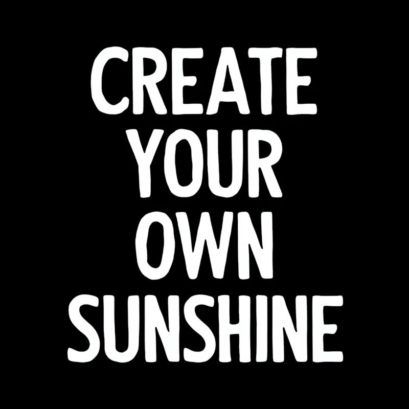 Create Your Own Sunshine