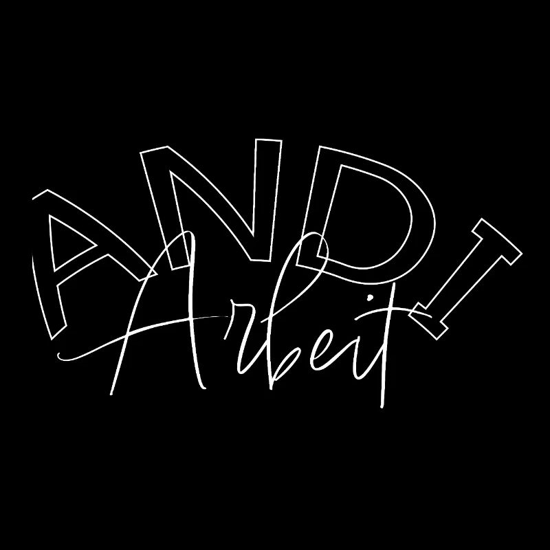 Andi Arbeit - Spruch Andreas, Andy, Andrea, Andre