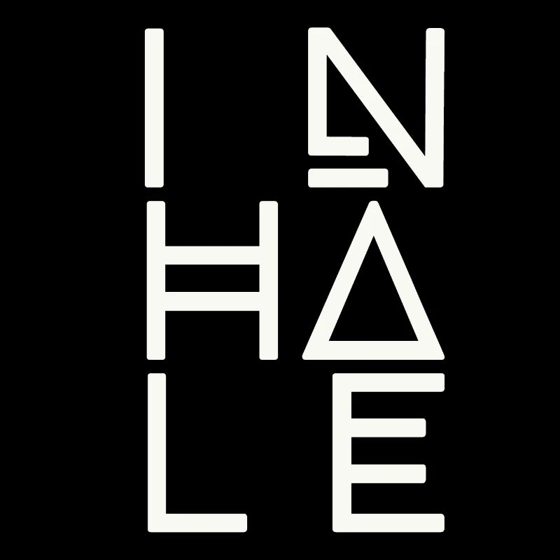 Breathe, inhale
