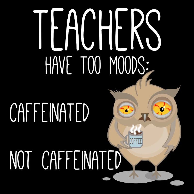 Caffeinated Not Caffeinated Teachers Coffee
