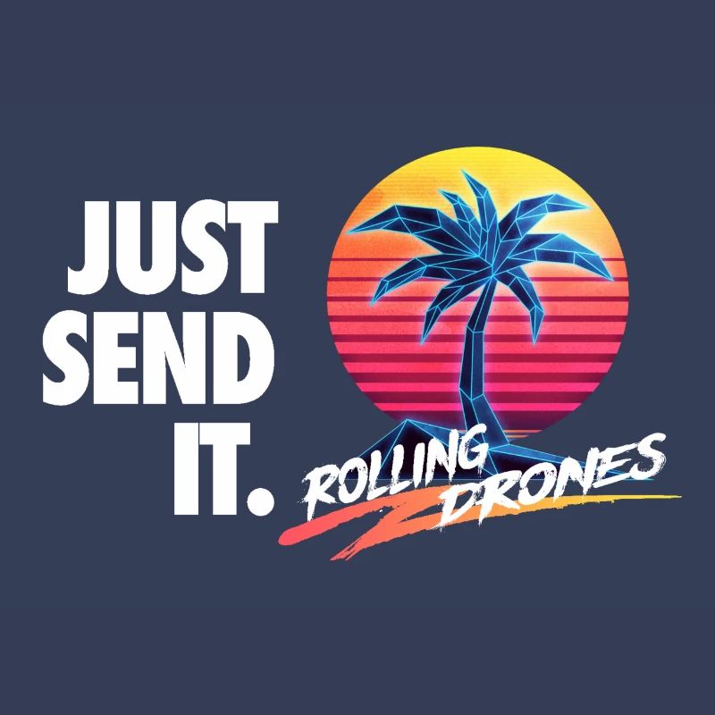 Just Send It @ RollingDrones