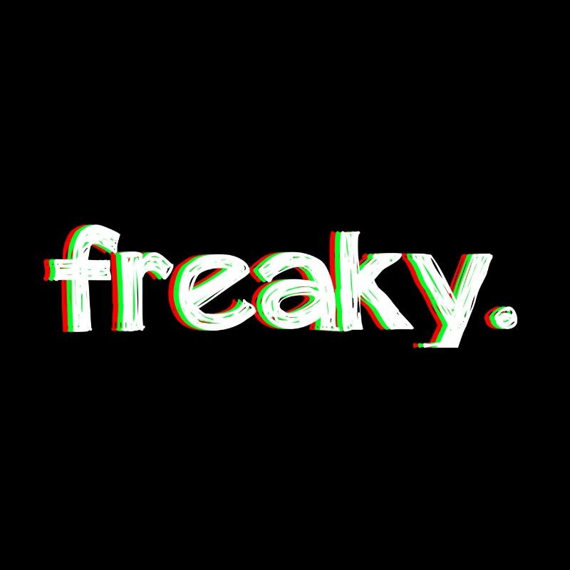 freaky.