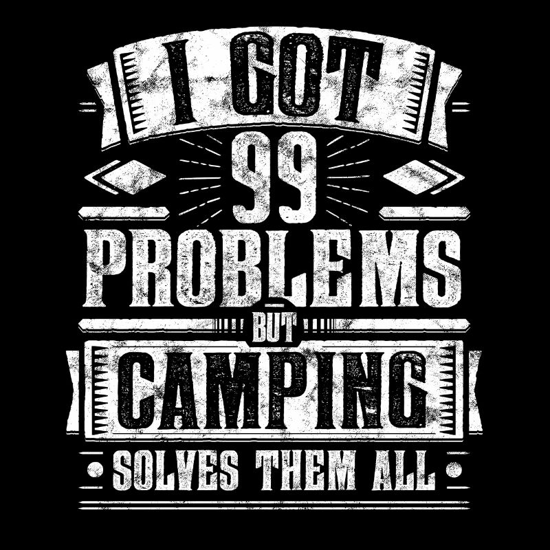 99 Problems but Camping Solves Them All Shirt