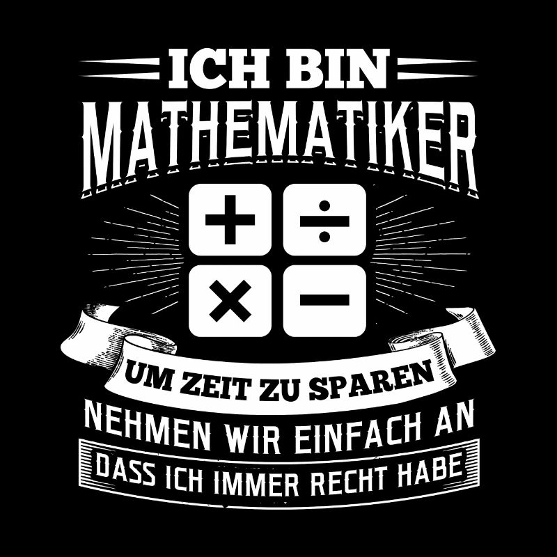 Ich bin Mathematiker Wissenschaft Professor Schule