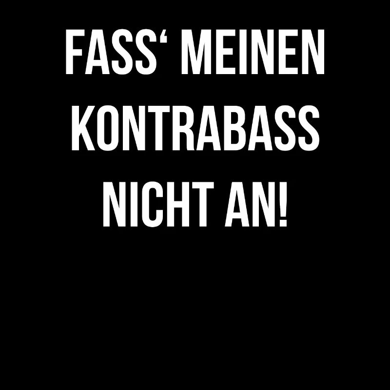 Fass meinen Kontrabass nicht an! Geschenkidee