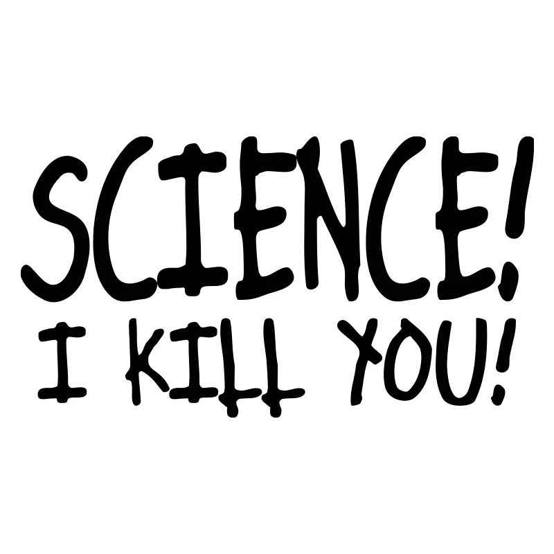 science i kill you / silence i kill you