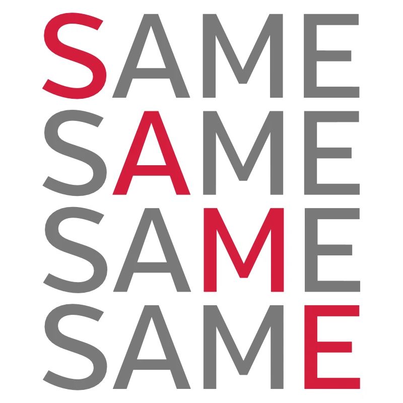 Same Same Same Same