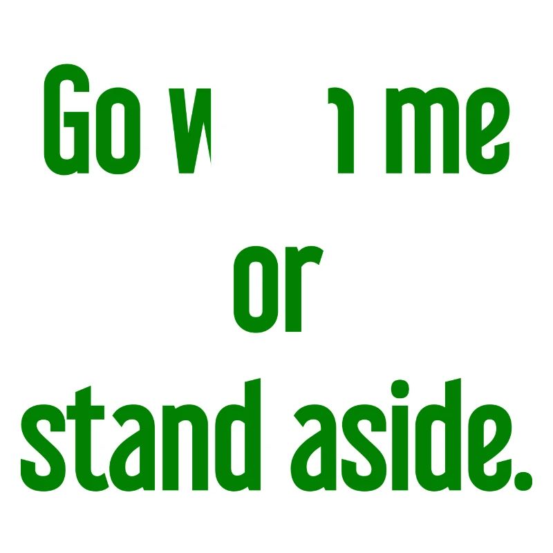 Geh mit oder beiseite