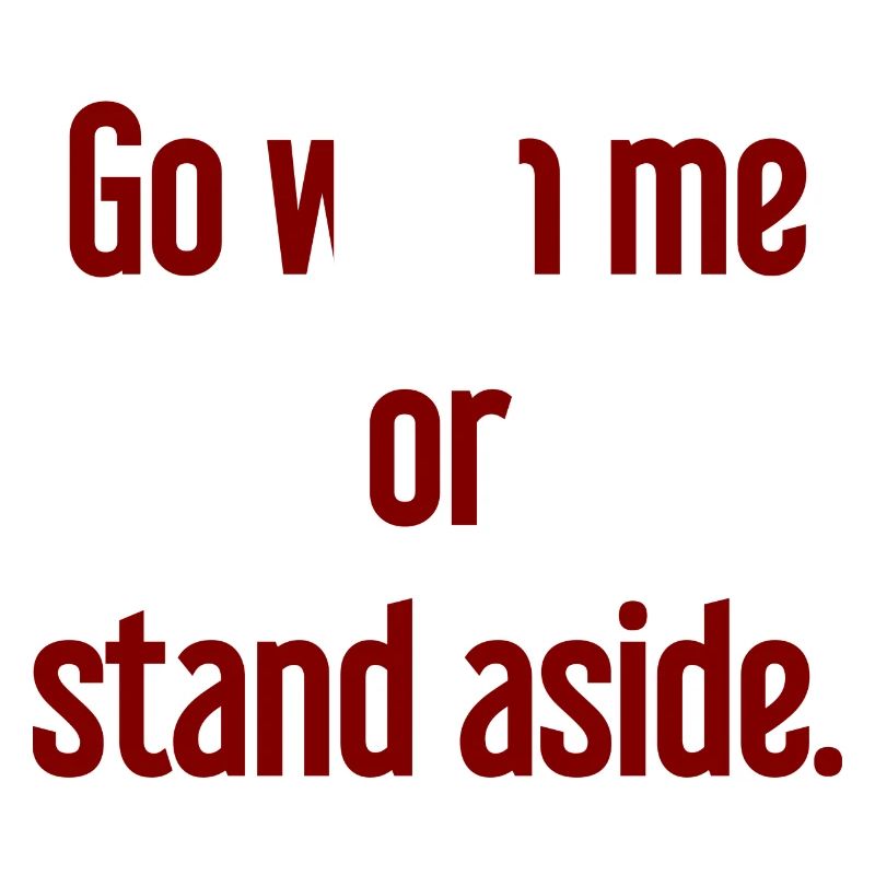 Geh mit oder beiseite