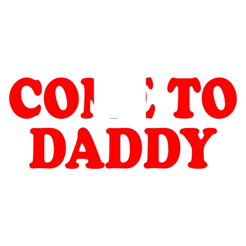 come to daddy