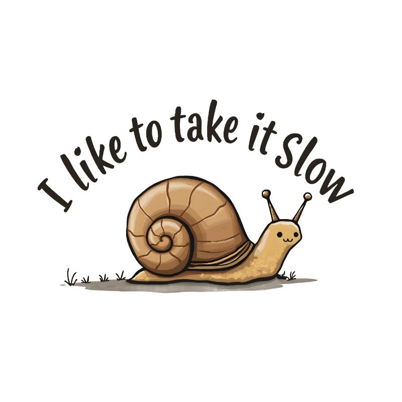Langsame Schnecke „Nimm es langsam“