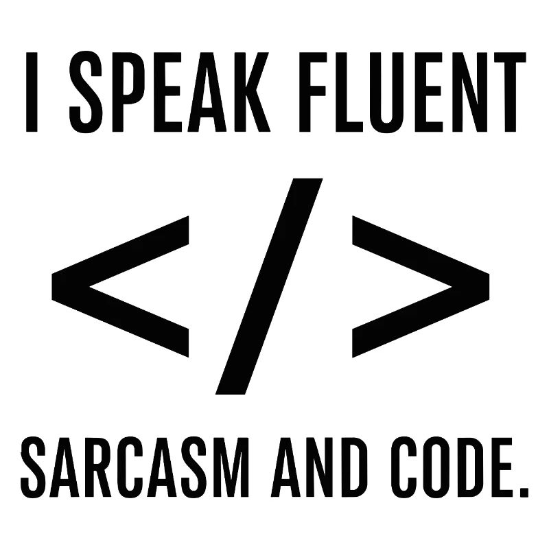 I Speak Fluent Code