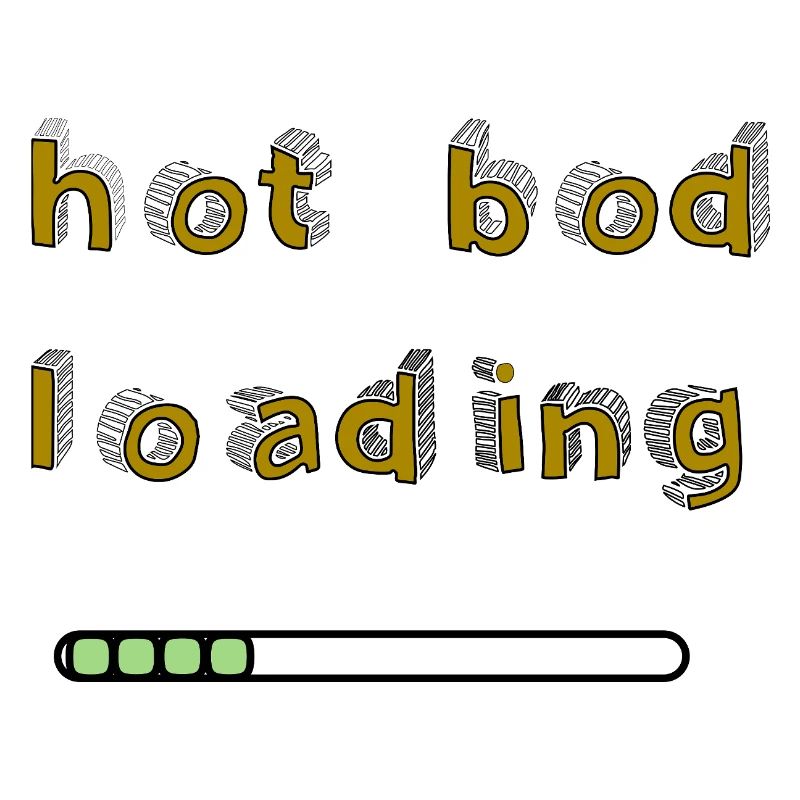 Hot Bod Loading