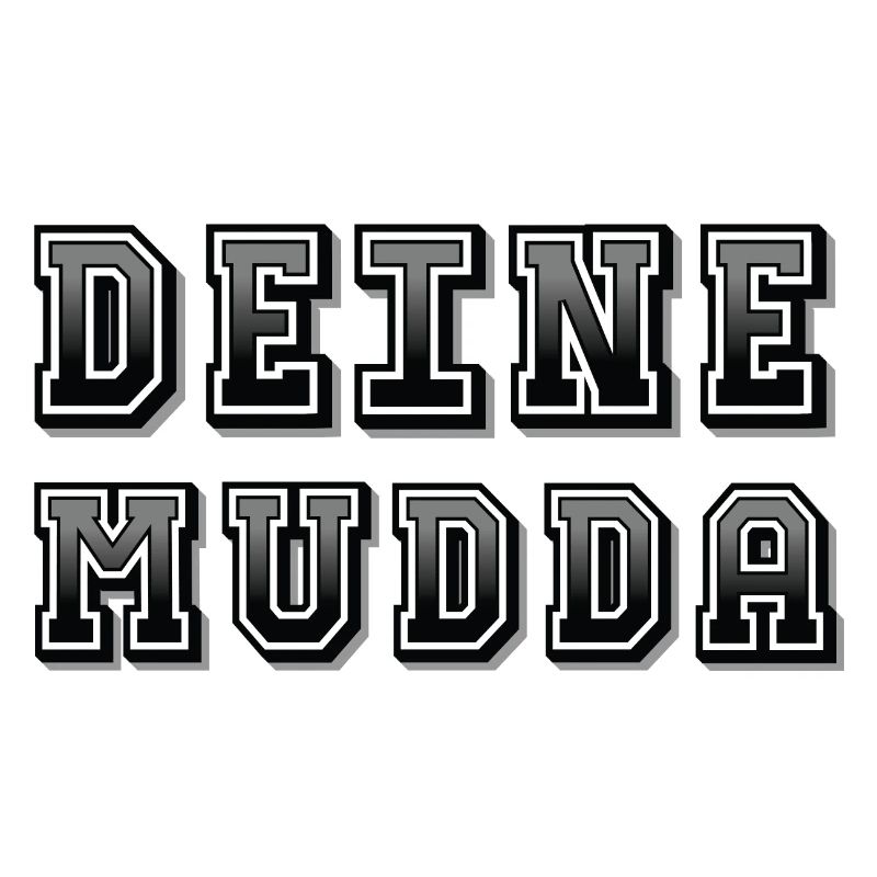 Deine Mudda