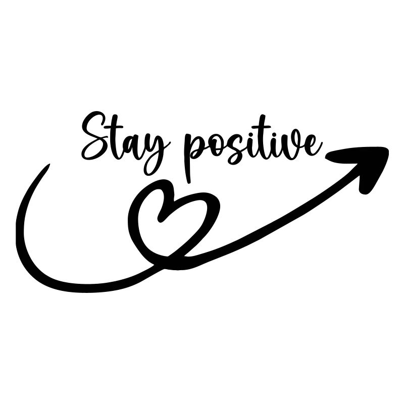 stay positiv
